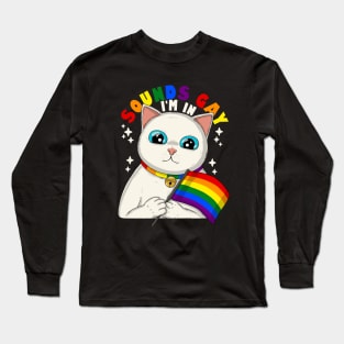 Sounds Gay I'm In Long Sleeve T-Shirt